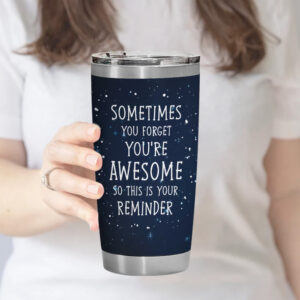 You Are Awesome - 20oz Tumbler - Gifts For Mom, Dad